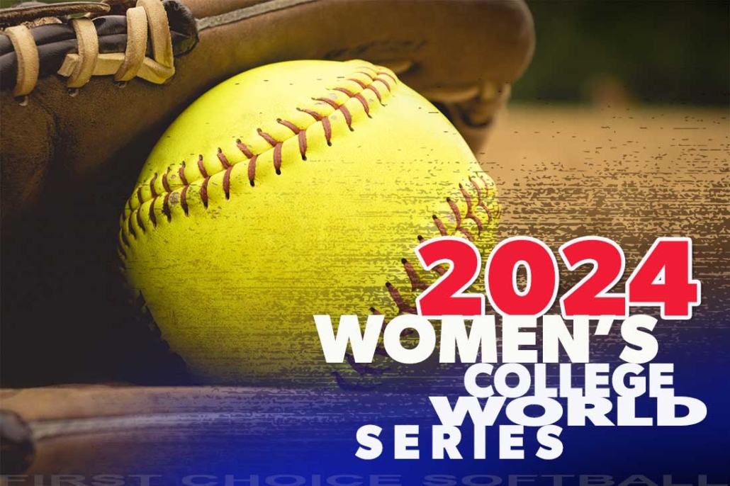 College Softball Super Regionals Archives First Choice Softball   2024WomensCollegeWorldSeriesGraphic1100optimized 1030x686 